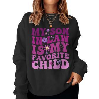 My Son In Law Is My Favorite Child Family Dad Mom Women Sweatshirt | Mazezy AU