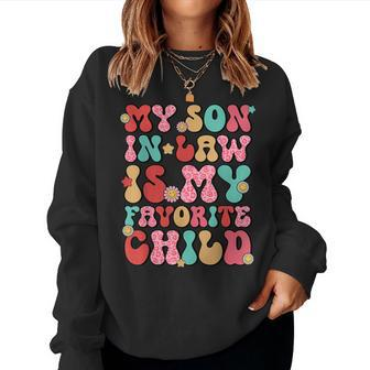 My Son In Law Is My Favorite Child Groovy Retro Mother Women Sweatshirt | Mazezy