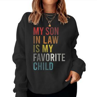 My Son In Law Is My Favorite Child Mother &Fathers Day Women Sweatshirt | Mazezy