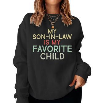 Son In Law Is My Favorite Child For Mother In Law Present Women Sweatshirt | Mazezy