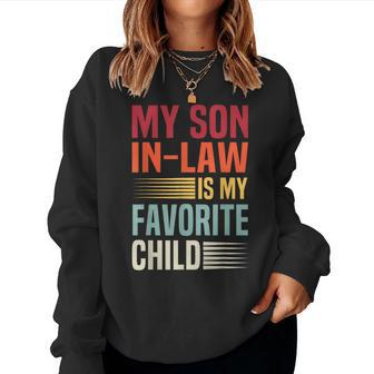 My Son In Law Is My Favorite Child Retro Family Humor Mom Women Sweatshirt | Mazezy