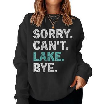 Womens Sorry Cant Lake Bye - Lake Women Sweatshirt | Mazezy