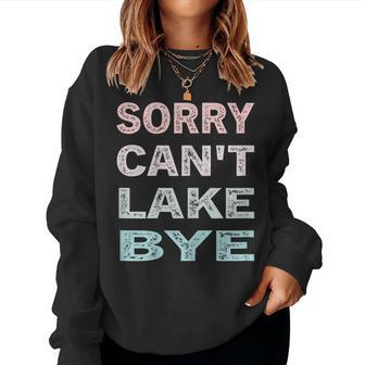 Womens Sorry Cant Lake Bye Lake Vintage Retro Women Sweatshirt | Mazezy