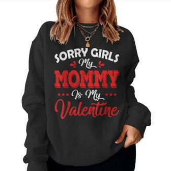 Sorry Girls Mommy Is My Valentine Toddler Boy Valentines Day V2 Women Crewneck Graphic Sweatshirt - Seseable