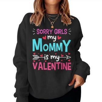 Sorry Girls Mommy Is My Valentine Toddler Boy Valentines Day Women Crewneck Graphic Sweatshirt - Seseable