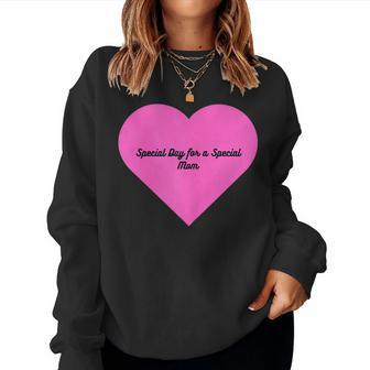Womens Special Day For A Special Mom Women Sweatshirt | Mazezy