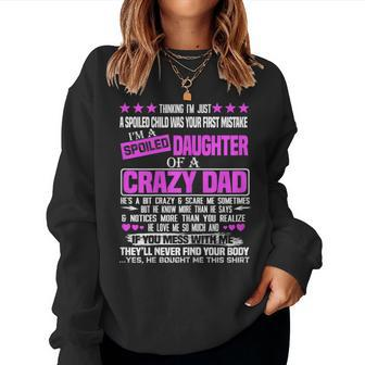 Im A Spoiled Daughter Of A Crazy Dad Father Day Women Sweatshirt | Mazezy