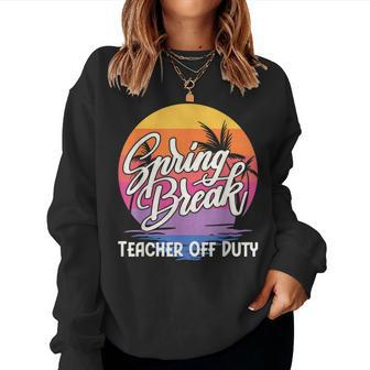 Spring Break Squad 2023 Retro Spring Break Teacher Off Duty Women Crewneck Graphic Sweatshirt - Seseable