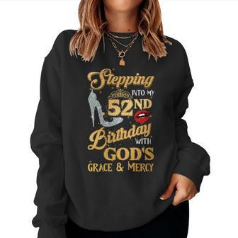 Womens Stepping Into My 52Nd Birthday With Gods Grace Mercy 52 Women Sweatshirt | Mazezy