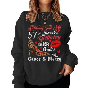 Stepping Into My 57Th Birthday With Gods Grace And Mercy Women Crewneck Graphic Sweatshirt - Seseable