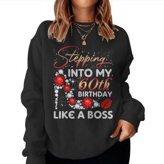 Stepping Into My 60Th Birthday Like A Boss Women Gift Idea Women Crewneck Graphic Sweatshirt - Seseable