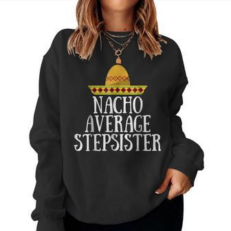 Stepsister For The Best Step Sister Ever Women Sweatshirt | Mazezy