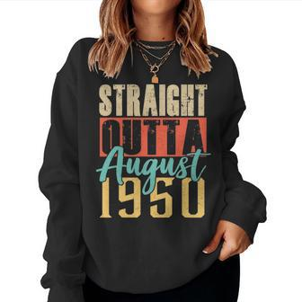 Straight Outta August 1950 70Th Awesome Birthday Gifts Women Crewneck Graphic Sweatshirt - Seseable