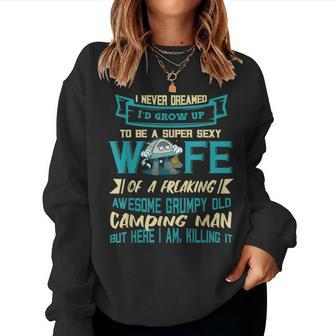 Super Sexy Wife Awesome Grumpy Old Camping Man Camper Camp Women Sweatshirt | Mazezy AU