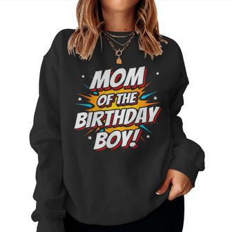 Superhero Party - Comics Birthday - Mom Of Birthday Boy Women Sweatshirt | Mazezy