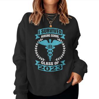 I Survived Nursing School 2023 Graduation Rn Er Nurse Women Sweatshirt | Mazezy