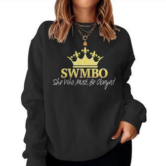 Swmbo She Who Must Be Obeyed Mom Wife Sister Teacher Nurse Women Sweatshirt | Mazezy