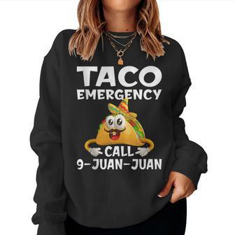 Taco Emergency Call 9 Juan Juan Cinco De Mayo Menwomen Women Sweatshirt | Mazezy