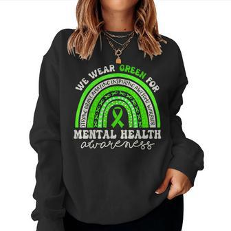 Mental Health Awareness We Wear Green Mental Health Rainbow Women Sweatshirt
