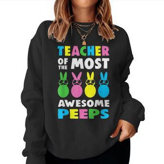 Teacher Of The Most Awesome Peeps Easter Day Bunny Rabbit Women Crewneck Graphic Sweatshirt - Seseable