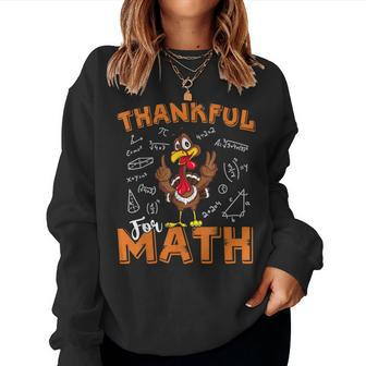 Thanksgiving Turkey Thankful For Math For Teachers Day Women Sweatshirt | Mazezy