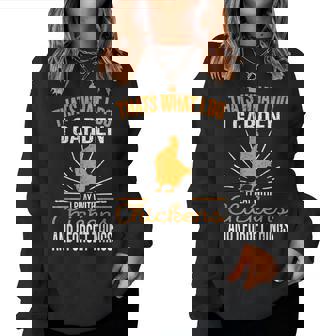 Thats What I Do I Garden Play With Chickens Farmer Saying Women Sweatshirt | Mazezy