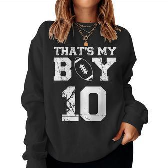 Thats My Boy Football 10 Jersey Number Mom Dad Vintage Women Crewneck Graphic Sweatshirt - Seseable