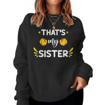 Thats My Sister Cute Proud Softball Sister Softball Brother Women Sweatshirt | Mazezy
