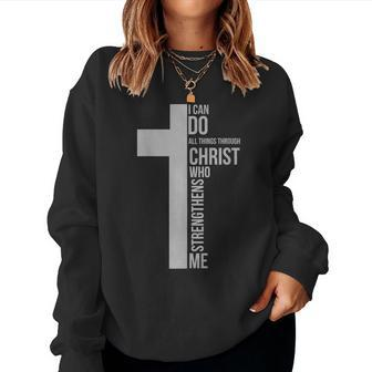 I Can Do All Things Through Christ Who Strengthens Me Cross Women Sweatshirt | Mazezy