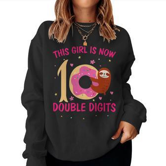 This Girl Is Now 10 Double Digits Funny Sloth Gift Women Crewneck Graphic Sweatshirt - Seseable
