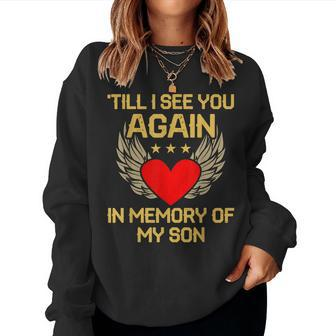 Till I See You Again In Memory Of My Son Mom Father Women Sweatshirt | Mazezy