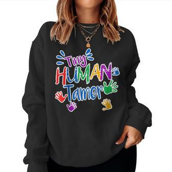 Tiny Human Tamer Daycare Provider Shirt Teacher Women Sweatshirt | Mazezy