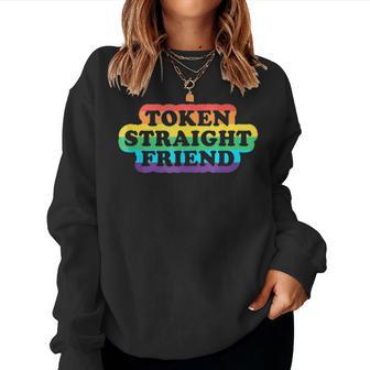 Token Straight Friend - Rainbow Colors Gay Pride Lgbtq Women Sweatshirt | Mazezy