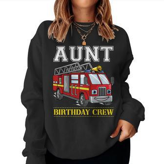Truck Fire Fighter Aunt Birthday Crew Women Crewneck Graphic Sweatshirt - Seseable