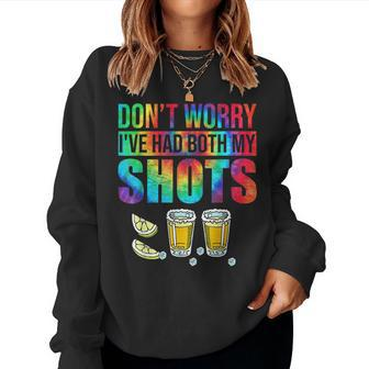 Two Shots Tequila Dont Worry Ive Had Both My Shots Women Sweatshirt | Mazezy