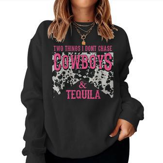Two Things We Dont Chase Cowboys And Tequila Cowhide Women Sweatshirt | Mazezy