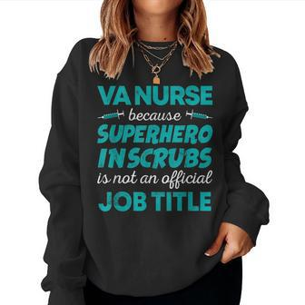 Va Nurse Superhero In Scrubs Not Official Job Title Women Sweatshirt | Mazezy