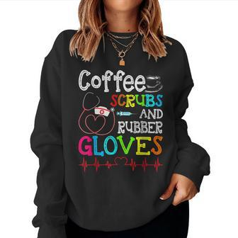 Valentines Day Nursing Coffee Scrubs And Rubber Gloves Nurse Women Crewneck Graphic Sweatshirt - Seseable