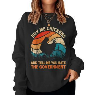 Vintage Buy Me Chicken And Tell Me You Hate The Government Women Sweatshirt | Mazezy