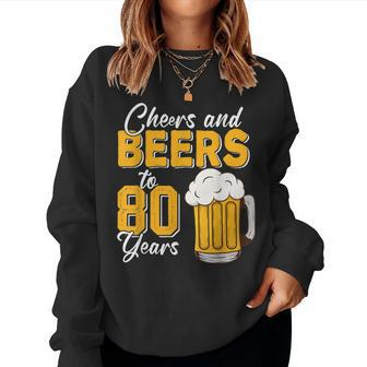 Vintage Cheers And Beers To 80 Years 80Th Birthday Drinker Women Sweatshirt | Mazezy