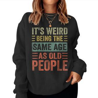 Vintage Its Weird For Men Women Funny Sarcasm Quote Women Crewneck Graphic Sweatshirt - Seseable
