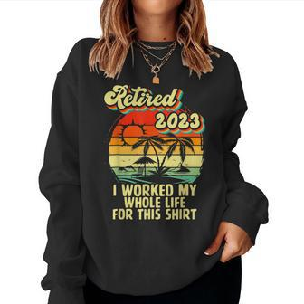 Vintage Retired 2023 I Worked My Whole Life Funny Retirement V2 Women Crewneck Graphic Sweatshirt - Seseable