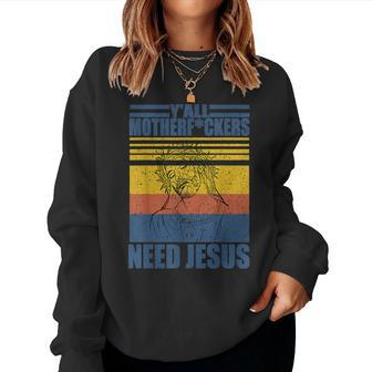 Vintage Yall Motherfuckers Need Jesus Women Crewneck Graphic Sweatshirt - Seseable
