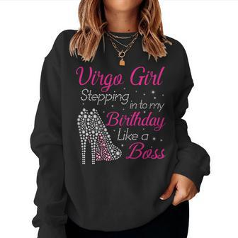 Womens Virgo Girl Stepping Into My Birthday Like A Boss Shirt Women Sweatshirt | Mazezy