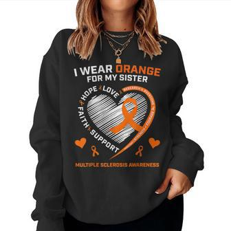I Wear Orange For My Sister Ms Multiple Sclerosis Awareness Sweatshirt | Mazezy