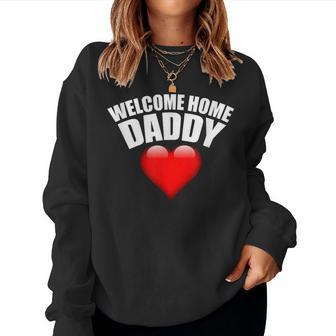 Welcome Home Daddy Surprise For Kids Or Wifes Women Crewneck Graphic Sweatshirt - Seseable