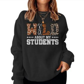 Wild About My Students Animals Teacher Women Sweatshirt | Mazezy