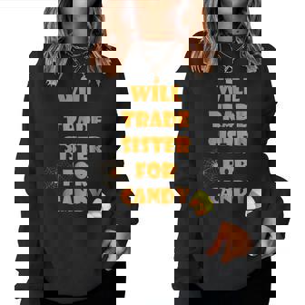 Will Trade Sister For Candy Halloween Women Sweatshirt | Mazezy
