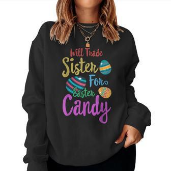 Will Trade Sister For Easter Candy Kids Spring Bunny Women Sweatshirt | Mazezy