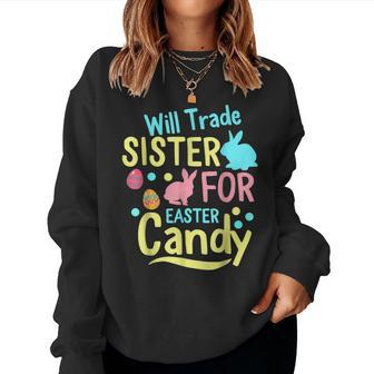 Will Trade Sister For Easter Candy Rabbit Eggs Easter Day Women Sweatshirt | Mazezy
